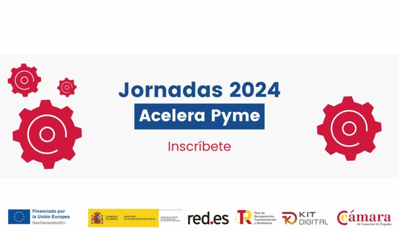 jornadas Acelera Pyme 2024: Iniciamos el nuevo itinerario