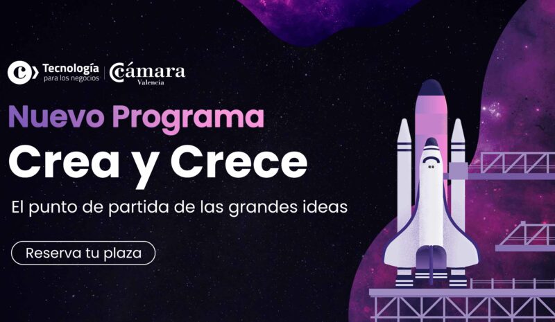 Crea y Crece: Programa destinado a desarrollar tu idea de negocio